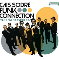Cais Sodre Funk Connection - You Are Somebody