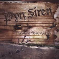 Pyn Siren - Slave To Your Master