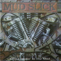 Mud Slick - Keep Crawlin' In The Mud