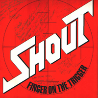 Shout (USA) - Finger On The Trigger
