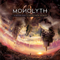 Monolyth (FRA) - A Bitter End / A Brave New World