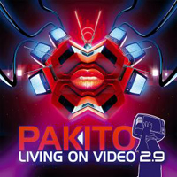 DJ Pakito - Living On Video 2.9 (Remixes)
