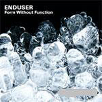 Enduser - Form Without Function