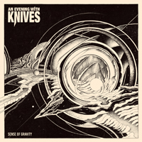 An Evening With Knives - Sense Of Gravity