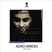Moriego, Pablo - ADRO Heroes (feat. Happy Deny)
