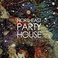 Northeast Party House - Northeast Party House (EP)