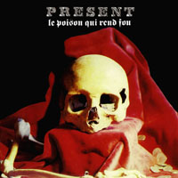 Present - Le Poison Qui Rend Fou (Remastered 2014)