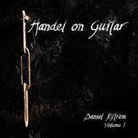 Estrem, Daniel  - Handel on Guitar, Vol. 1