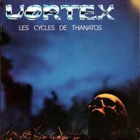 Vortex (FRA) - Les Cycles De Thanatos