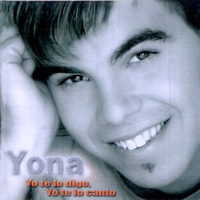 Yona - Yo Te Lo Digo Yo Te Lo Canto