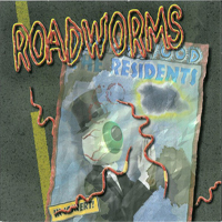 Residents - Roadworms (The Berlin Sessions)