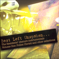 Residents - Best Left Unspoken...Volume One: Pollex Christi And Other Selections