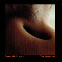 Residents - Smell My Picture