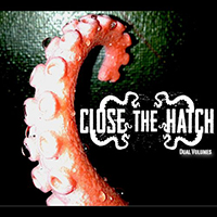 Close the Hatch - Dual Volumes (EP 1 & 2)