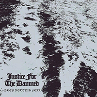 Justice For The Damned - Deep Rotting Fear (Single)