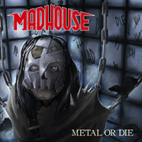Madhouse (DEU) - Metal or Die