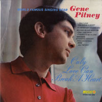 Gene Pitney - Only Love Can Break A Heart