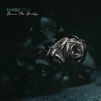 Elwood Stray - Burn the Bridge (EP)