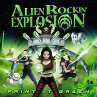 Alien Rockin' Explosion - Paint It Green
