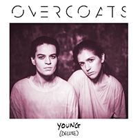 Overcoats - Young (Deluxe Version)