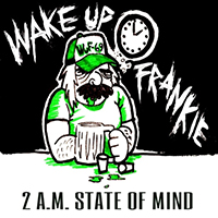 Wake up Frankie - 2 A.M. State of Mind (Single)