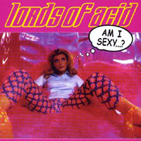 Lords Of Acid - Am I Sexy...? (Single)