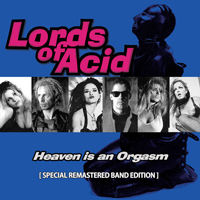 Lords Of Acid - Heaven Is an Orgasm (Special Remastered Band Edition)