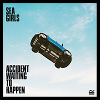 Sea Girls - Accident Waiting To Happen (Single)