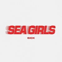 Sea Girls - Sick (Single)