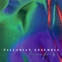Palladian Ensemble - Trios for 4 (Honest 5050)
