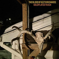 The Blood of Keith Richards - Gold Plated Trash
