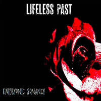Lifeless Past - Embryonic Sonancy (Single)