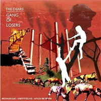 Gang Of Losers - The Dears