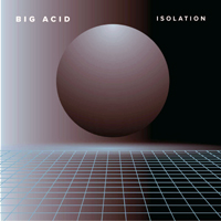 Big Acid - Isolation