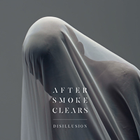 After Smoke Clears - Disillusion (EP)