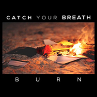 Catch Your Breath - Burn (Single)