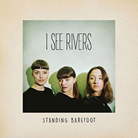 I See Rivers - Standing Barefoot (EP)