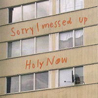 Holy Now - Sorry I Messed Up (EP)