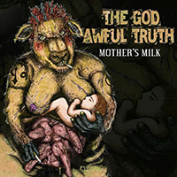 God Awful Truth - Mother's Milk (Single)