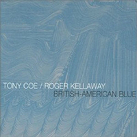 Coe, Tony - British-American Blue (feat. Roger Kellaway)