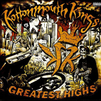 Kottonmouth Kings - Greatest Highs (CD 1)