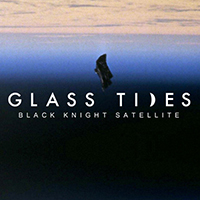 Glass Tides (GBR) - Black Knight Satellite (Single)