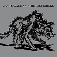 Cash Savage and the Last Drinks - Wolf