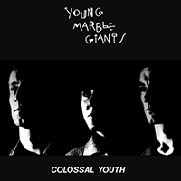 Young Marble Giants - Colossal Youth (40th Anniversary Edition)