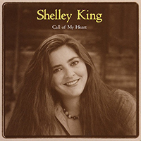 King, Shelley - Call Of My Heart