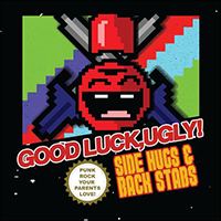 Good Luck, Ugly! - Side Hugs And Back Stabs