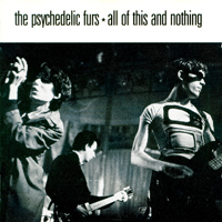 Psychedelic Furs - All Of This And Nothing