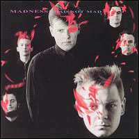 Madness - Mad Not Mad