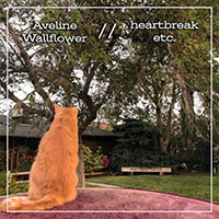 Aveline Wallflower - Aveline Wallflower / Heartbreak Etc. (EP)