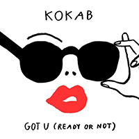 Kokab - Got U (Ready or Not) (Single)